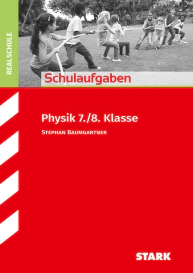 Physik 7./8. Klasse - Schulaufgaben Realschule