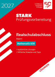 Lösungen zu Mathematik II/III - Realschulabschluss 2027 Bayern - Prüfungsvorbereitung inkl. Basistraining