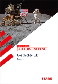 Geschichte 2 Q13 - Abitur-Training Bayern