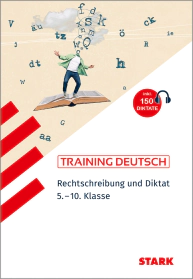 Deutsch 5. bis 10. Klasse - Training - Rechtschreibung und Diktat