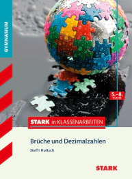 Mathematik 5.-8. Klasse - STARK in Klassenarbeiten Gymnasium - Brüche und Dezimalzahlen