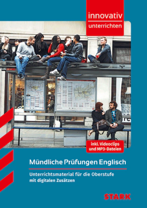 Englisch Oberstufe - Innovativ unterrichten - Mündliche Prüfungen