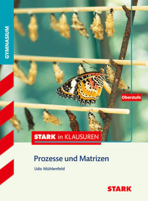 Mathematik Oberstufe - STARK in Klausuren - Prozesse und Matrizen