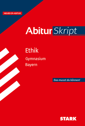 Ethik - AbiturSkript Bayern