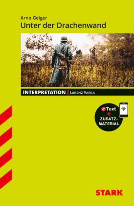 Arno Geiger: Unter der Drachenwand - Deutsch - Interpretationen
