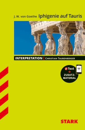 Goethe: Iphigenie auf Tauris - Deutsch - Interpretationen