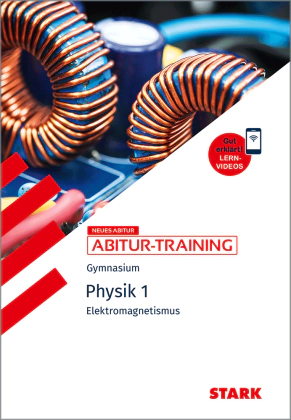 Physik 1 - Abitur-Training - Elektromagnetismus