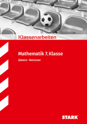 Mathematik 7. Klasse - Klassenarbeiten