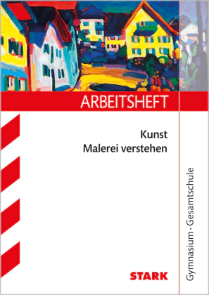 Kunst Oberstufe - Malerei verstehen