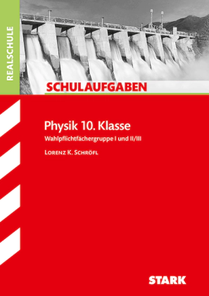 Physik 10. Klasse - Schulaufgaben Realschule