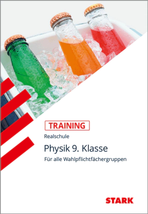 Physik 9. Klasse - Training Realschule - Grundwissen, Aufgaben und Lösungen