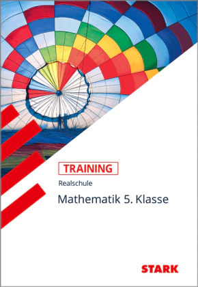 Mathematik 5. Klasse - Training Realschule - Grundwissen, Aufgaben und Lösungen