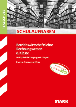 BwR 8. Klasse - Schulaufgaben Realschule Bayern