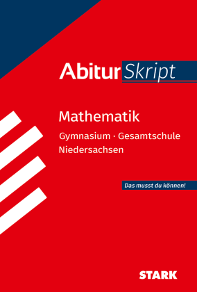 Mathematik - AbiturSkript Niedersachsen