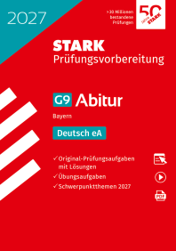 Deutsch eA - Abitur 2027 Bayern - Prüfungsvorbereitung