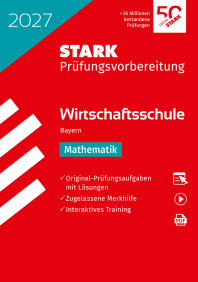 Mathematik - Wirtschaftsschule 2027 Bayern - Prüfungsvorbereitung