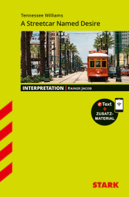 Tennessee Williams: A Streetcar Named Desire - Englisch - Interpretationen