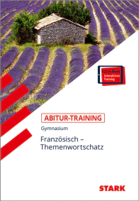 Französisch - Abitur-Training - Themenwortschatz