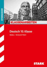 Deutsch 10. Klasse - Klassenarbeiten Gymnasium