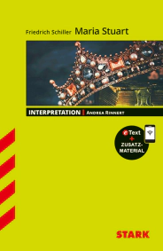 Friedrich Schiller: Maria Stuart - Deutsch - Interpretationen