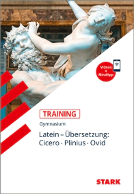 Latein - Training Gymnasium - Übersetzung: Cicero, Plinius, Ovid