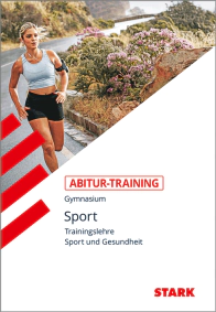 Sport - Abitur-Training - Trainingslehre und Sport und Gesundheit