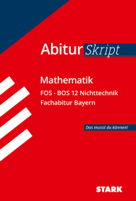 Mathematik NT 12. Klasse - AbiturSkript FOS/BOS Bayern
