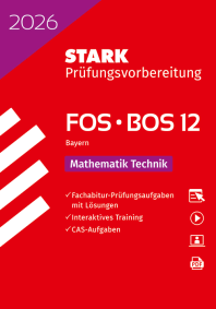 Mathematik T 12. Klasse - Abitur FOS/BOS 2026 Bayern - Prüfungsvorbereitung
