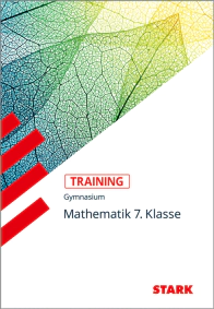 Mathematik 7. Klasse - Training Gymnasium - Grundwissen, Aufgaben und Lösungen